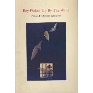  Boy Picked Up By The Wind: Robert Gregory: Books