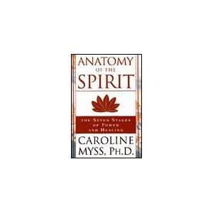    Anatomy of the Spirit by Caroline Myss, Ph.D. 