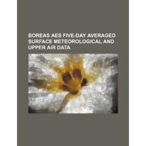  BOREAS AES five day averaged surface meteorological and 