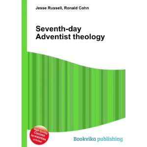  Seventh day Adventist theology: Ronald Cohn Jesse Russell 
