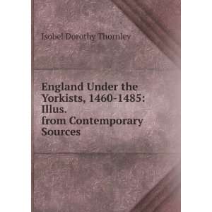  England Under the Yorkists, 1460 1485 Illus. from 