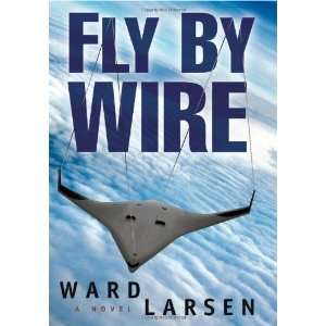  Fly By Wire [Hardcover] Ward Larsen Books