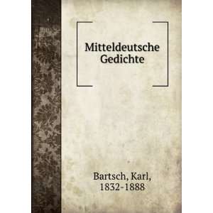  Mitteldeutsche Gedichte Karl, 1832 1888 Bartsch Books