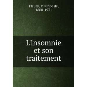    Linsomnie et son traitement: Maurice de, 1860 1931 Fleury: Books