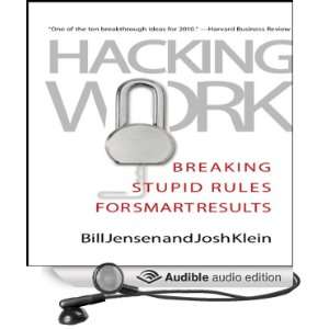  Hacking Work: Breaking Stupid Rules for Smart Results 