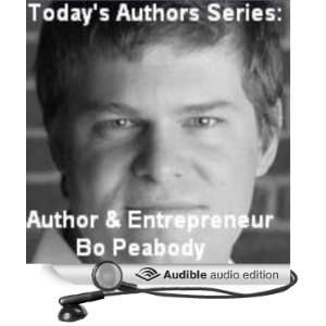 Todays Authors Series: Entrepreneur Bo Peabody [Unabridged] [Audible 