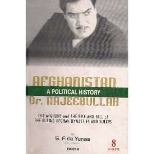   fall of Afghan dynasties and Rulers (Vol.7 & 8) S. Fida Yunas Books