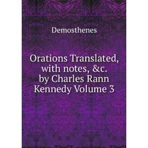  Orations Translated, with notes, &c. by Charles Rann 