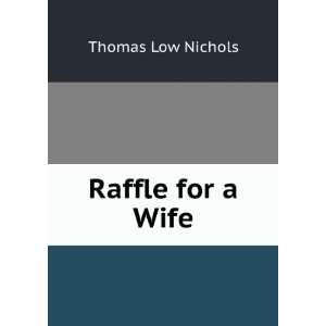  Raffle for a Wife Thomas Low Nichols Books