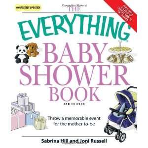  The Everything Baby Shower Book Throw a memorable event 