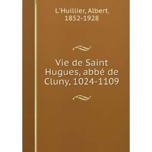   , abbÃ© de Cluny, 1024 1109 Albert, 1852 1928 LHuillier Books