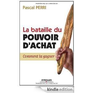 La bataille du pouvoir dachat  Comment la gagner (French Edition 