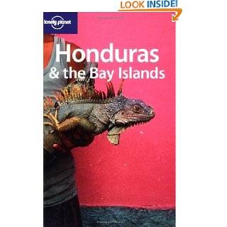 Lonely Planet Honduras & the Bay Islands (Country Guide) by Gary 
