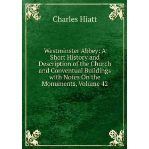 Westminster Abbey: A Short History and Description of the Church and 