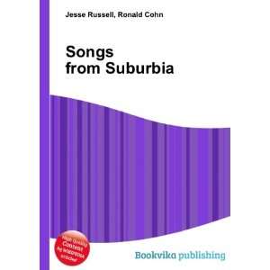  Songs from Suburbia Ronald Cohn Jesse Russell Books