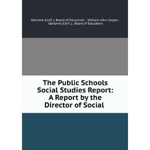   Schools Social Studies Report: A Report by the Director of Social