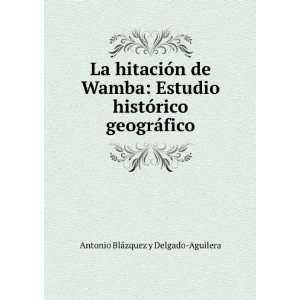   geogrÃ¡fico Antonio BlÃ¡zquez y Delgado Aguilera Books