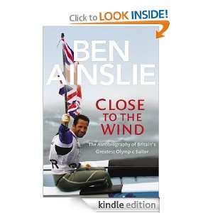 Ben Ainslie: Close to The Wind: Ben Ainslie:  Kindle Store