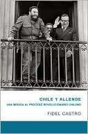 Chile y Allende Fidel Castro