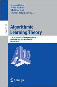 Algorithmic Learning Theory 21st International Conference, ALT 2010 