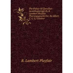  Albert C. L. G. GÃ¼nther (9785874104542): R. Lambert Playfair: Books
