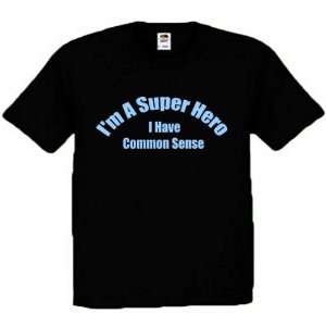   Hero I Have Common Sense Black Shirt Adult Medium 