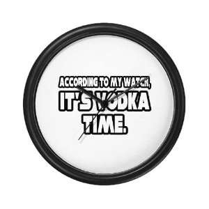  Its Vodka Time Funny Wall Clock by CafePress: Everything 
