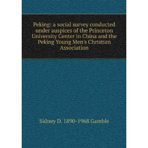   China and the Peking Young Mens Christian Association: Sidney D. 1890