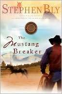 The Mustang Breaker Stephen A. Bly