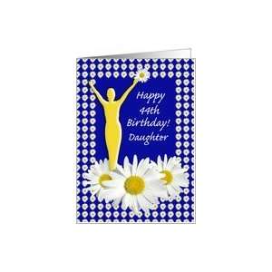  44th Birthday Daughter Joy of Living Daisies Card: Toys 