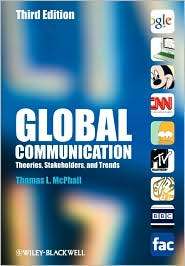 Global Communication: Theories, Stakeholders, and Trends, (1444330306 