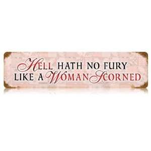  Hell Hath No Fury Like A Woman Scorned Sign: Home 