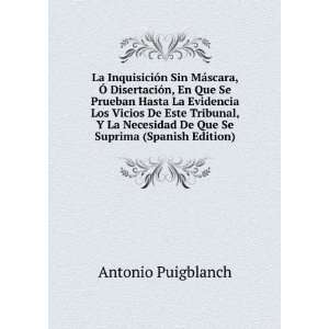   De Que Se Suprima (Spanish Edition): Antonio Puigblanch: Books