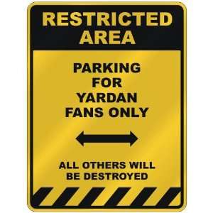  RESTRICTED AREA  PARKING FOR YARDAN FANS ONLY  PARKING 