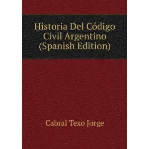  Historia Del CÃ³digo Civil Argentino (Spanish Edition 