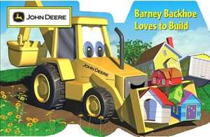 Barney Backhoe Loves to Build (John Deere Childrens Series)