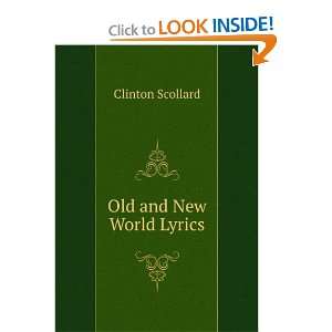  Old and New World Lyrics: Clinton Scollard: Books