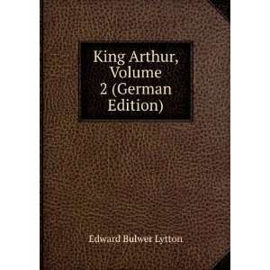  King Arthur, Volume 2 (German Edition) Baron Edward 