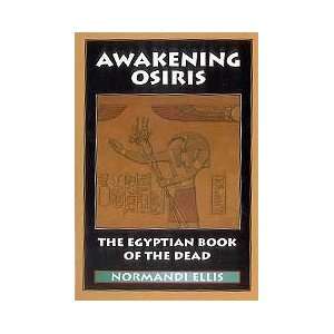  Awakening Osiris, Egyptian Book of the Dead by Normand 