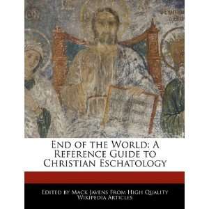   Guide to Christian Eschatology (9781241718930) Mack Javens Books