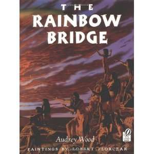  The Rainbow Bridge [Paperback] Audrey Wood Books