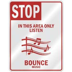  STOP  IN THIS AREA ONLY LISTEN BOUNCE  PARKING SIGN 