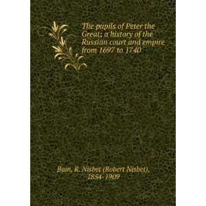   from 1697 to 1740 R. Nisbet (Robert Nisbet), 1854 1909 Bain Books
