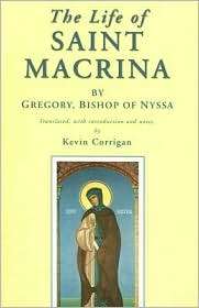 The Life of Saint Macrina, (1597523895), Bishop of Nyssa * Gregory 
