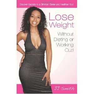   Working Out Discover Secrets to a Slimmer, Sexier and Healthier You