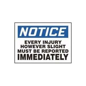  INJURY HOWEVER SLIGHT MUST BE REPORTED IMMEDIATELY Sign   7 x 10 