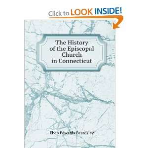   of the Episcopal Church in Connecticut Eben Edwards Beardsley Books