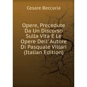   Autore Di Pasquale Villari (Italian Edition): Cesare Beccaria: Books