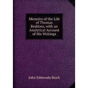 Memoirs of the Life of Thomas Beddoes, with an Analytical 
