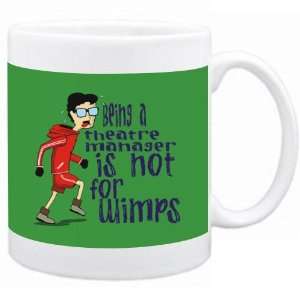  Being a Theatre Manager is not for wimps Occupations Mug 